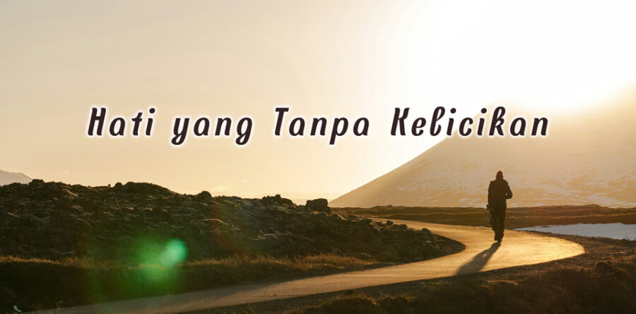 Hati yang Tanpa Kelicikan