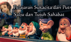 Pelajaran Sukacita dari Putri Salju dan Tujuh Sahabat